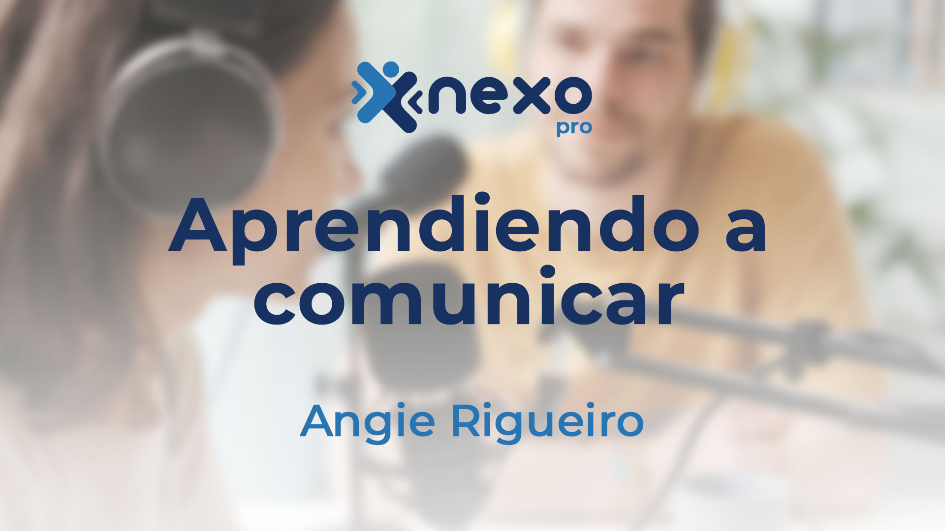 aprendiendo a comunicar angie rigueiro nexo professional